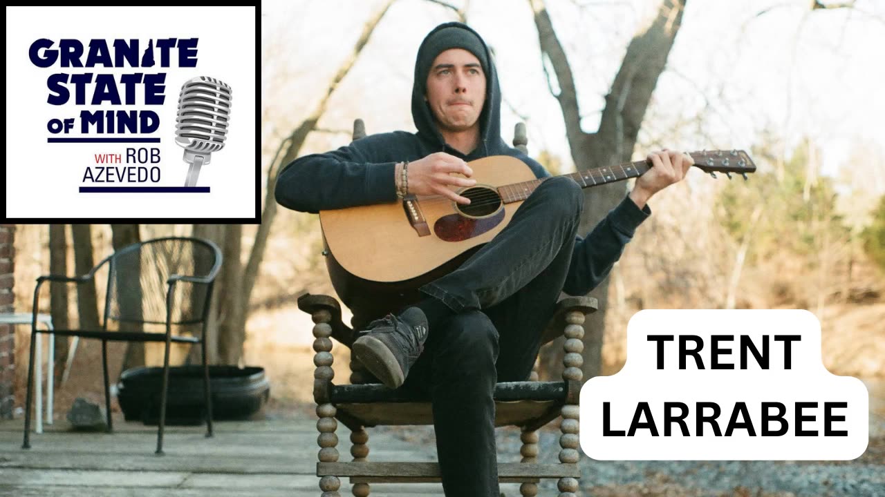 Trent Larrabee on Granite State of Mind w/Rob Azevedo