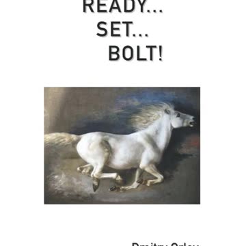 Ready... Set... Bolt! by Dmitry Orlov
