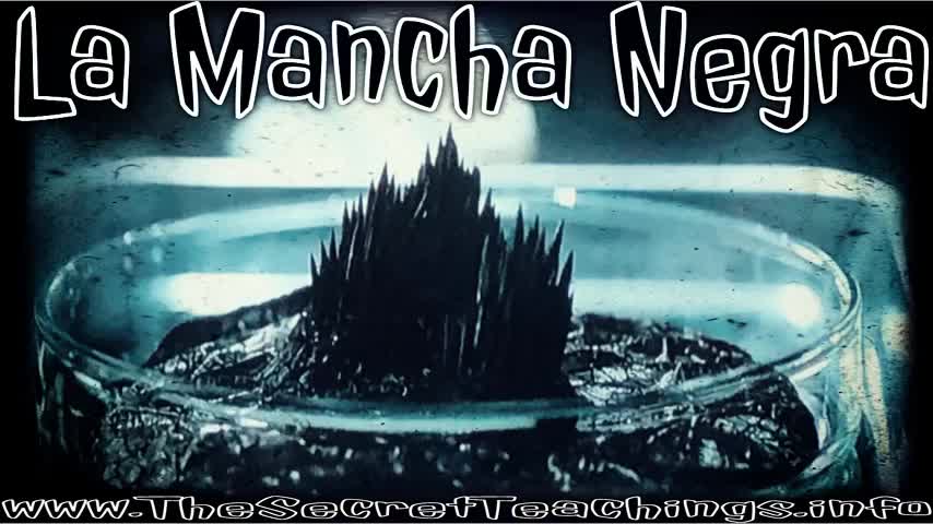THE SECRET TEACHINGS, 2022-07-20 LA MANCHA NEGRA