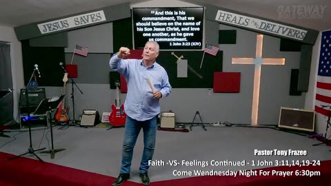 Faith -VS- Feelings Continued (Pastor Tony Frazee) Gateway Bible Church 10am 2024-10-20