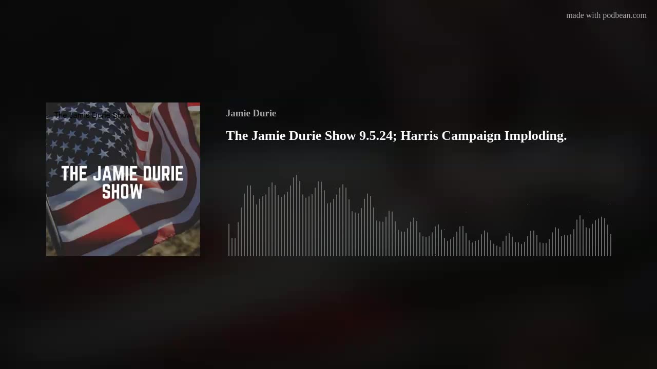 The Jamie Durie Show 9.5.24; Harris Campaign Imploding.