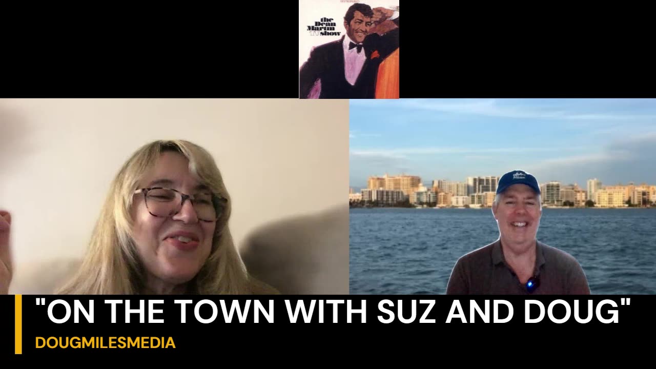 "ON THE TOWN WITH SUZ AND DOUG" REMEMBER THE DEAN MARTIN VARIETY SHOW