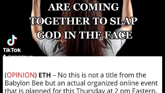 PLEASE PRAY AGAINST THIS EVIL EVENT THEY ARE COMING TOGETHER TO SLAP GOD IN THE FACE WITH A STICK