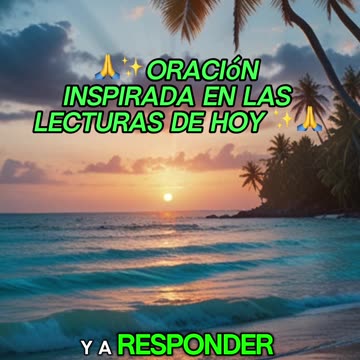 🙏✨Oración Inspirada en las Lecturas de Hoy ✨🙏