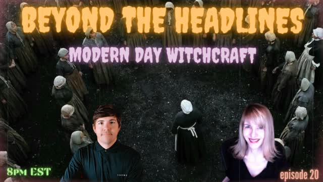 Beyond The Headlines with Linda Paris! ep.20 - Modern Day Witchcraft!