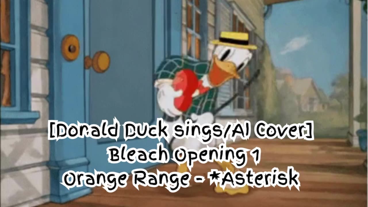 [Donald Duck sings/AI Cover] Bleach Opening 1 Orange Range - *Asterisk (*～アスタリスク～)