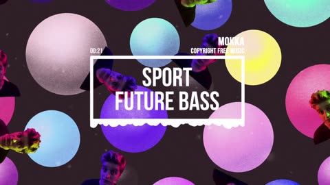 MokkaMusic: Sport Future Bass Sports Music - Spot