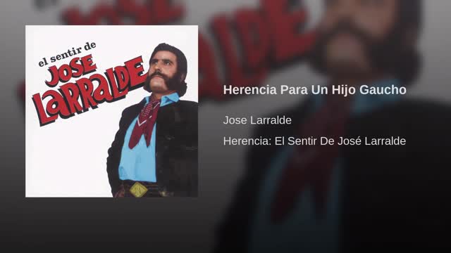 Jose Larralde - Herencia pa un hijo gaucho