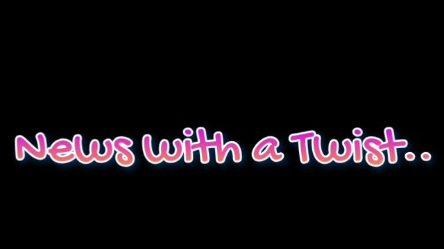 News with a Twist...