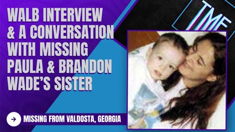 New interview with Valdosta Police and the sister of missing Paula and Brandon Wade