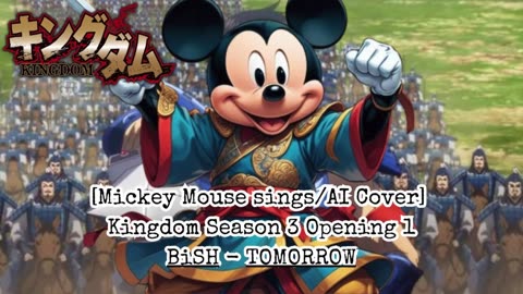 [Mickey Mouse sings/AI Cover] Kingdom Season 3 Opening 1 BiSH - TOMORROW