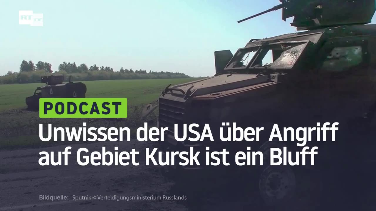 Unwissen der USA über Angriff auf Gebiet Kursk ist ein Bluff