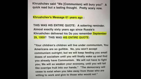 Nikita Khrushchev Quote to America almost 60 years ago about Communism coming to America!