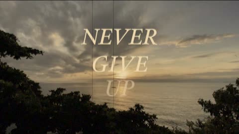 Never Give Up (Part 1)