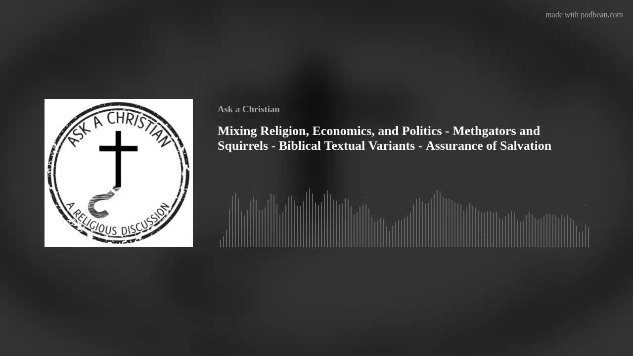 Mixing Religion and Politics - Methgators - Biblical Textual Variants - Assurance of Salvation