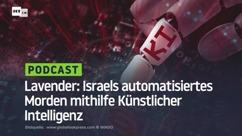 Lavender: Israels automatisiertes Morden mithilfe Künstlicher Intelligenz