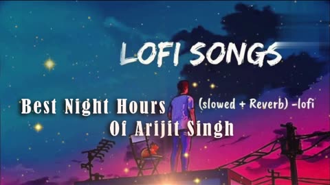 Arijit Singh Lofi Mixtape || 30 minutes of pure Lofi || Arijit Singh Special