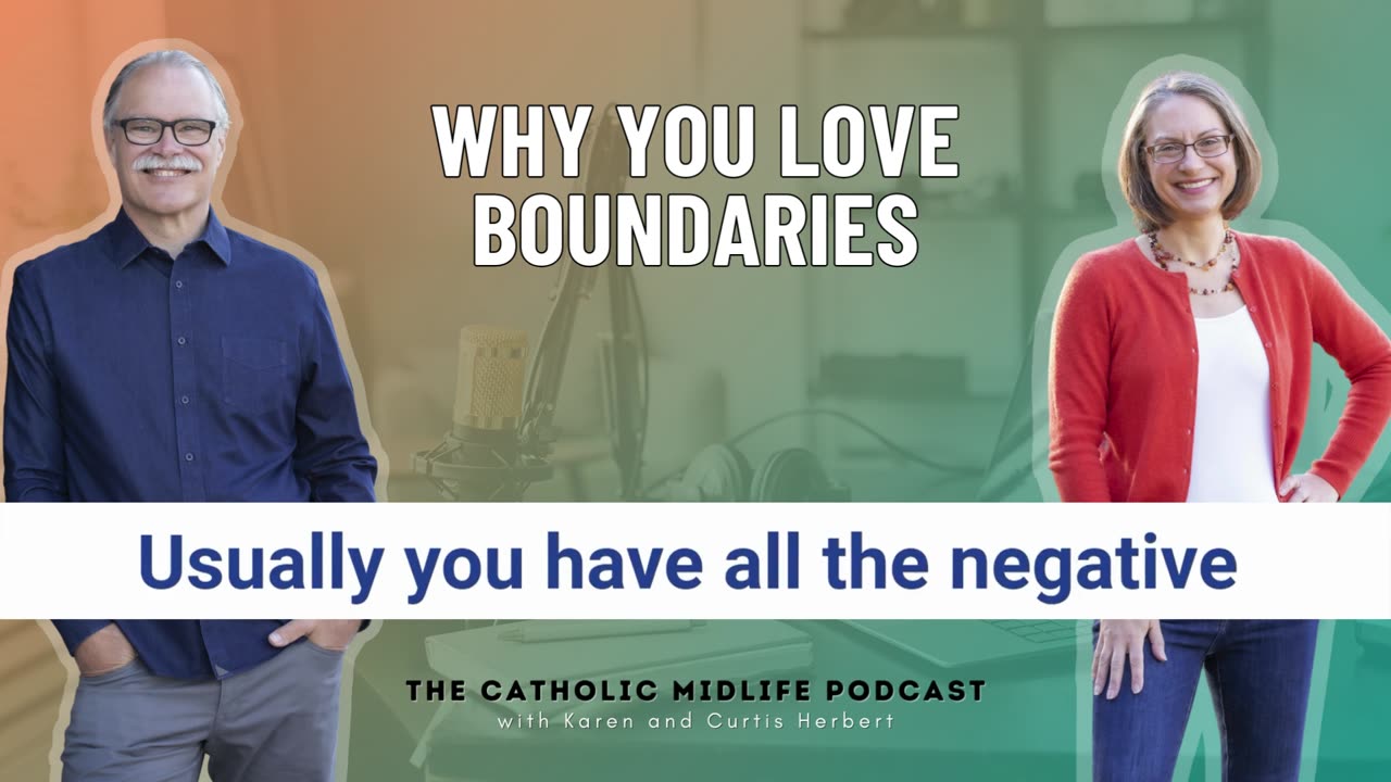 137 | Why you love boundaries | The Catholic Midlife Podcast