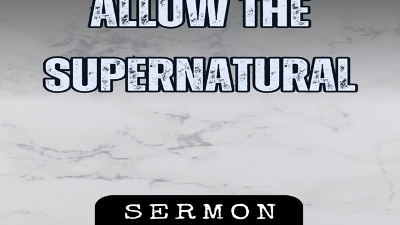 Allow the Supernatural by Bill Vincent 7-28-2012
