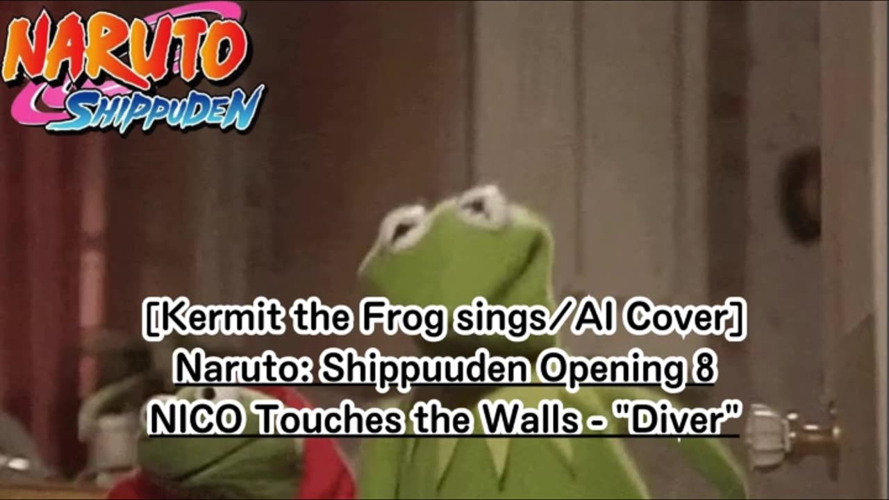[Kermit the Frog sings/AI Cover] Naruto: Shippuden Opening 8 NICO Touches the Walls - Diver