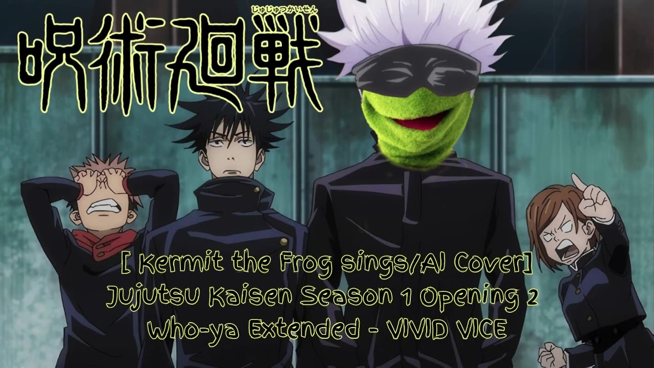 [Kermit the Frog sings/AI Cover] Jujutsu Kaisen Season 1 OP 2 Who-ya Extended - VIVID VICE