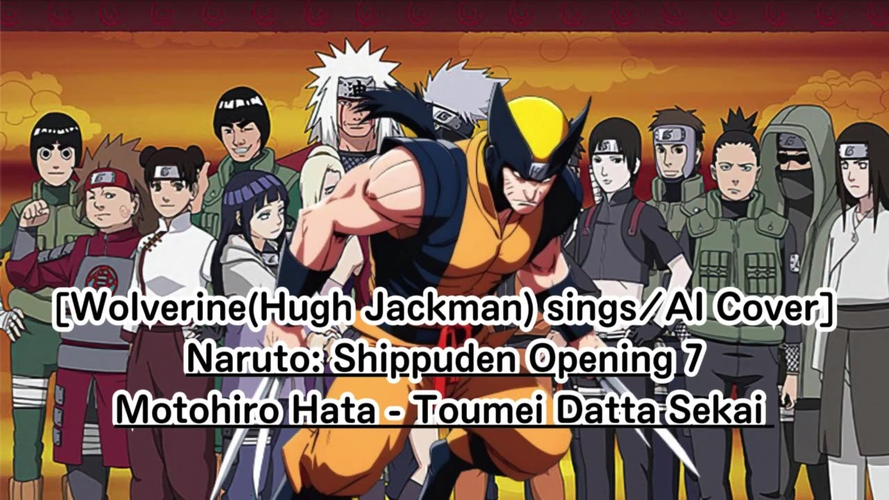 [Wolverine sings/AI Cover] Naruto: Shippuden Opening 7 Motohiro Hata - Tomei datta Sekai
