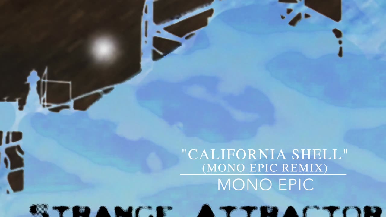 Mono Epic - California Shell (Mono Epic Remix)