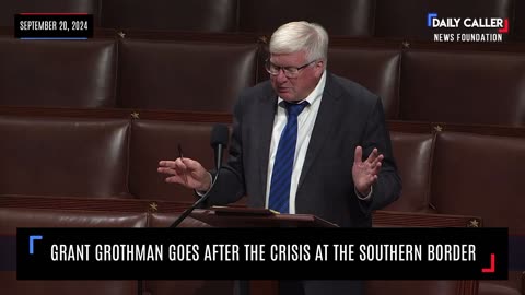 Grant Grothman Goes After The Crisis At The Southern Border