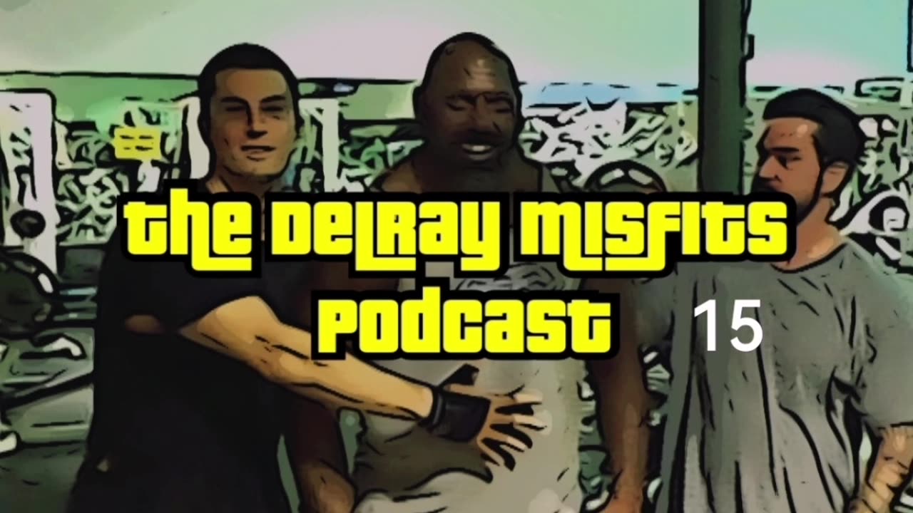 The Delray Misfits Podcast - 15