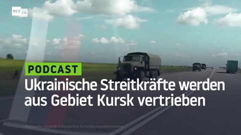 Antiterror-Operationsmodus: Ukrainische Streitkräfte werden aus Gebiet Kursk vertrieben