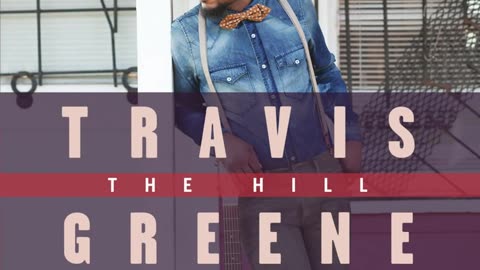 Travis Greene - Here For You