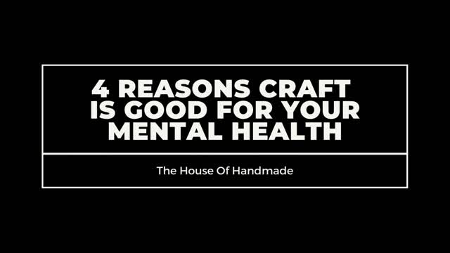 4 Reasons Craft is Good for Your Mental Health