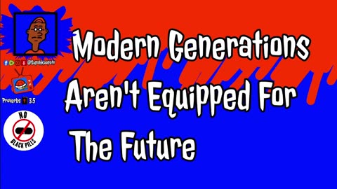 Modern Generations Aren't Equipped For The Future