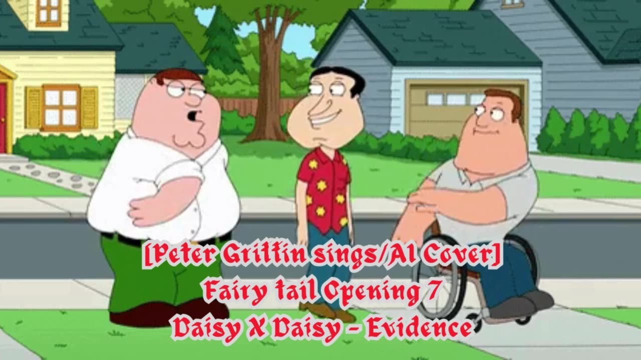 [Peter Griffin sings/AI Cover] Fairy tail Opening 7 | Daisy X Daisy - Evidence