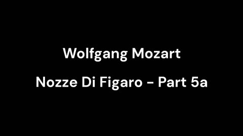 Nozze Di Figaro - Part 5a