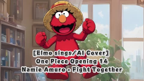 [Elmo sings/AI Cover] One Piece Opening 14 Namie Amuro - Fight Together