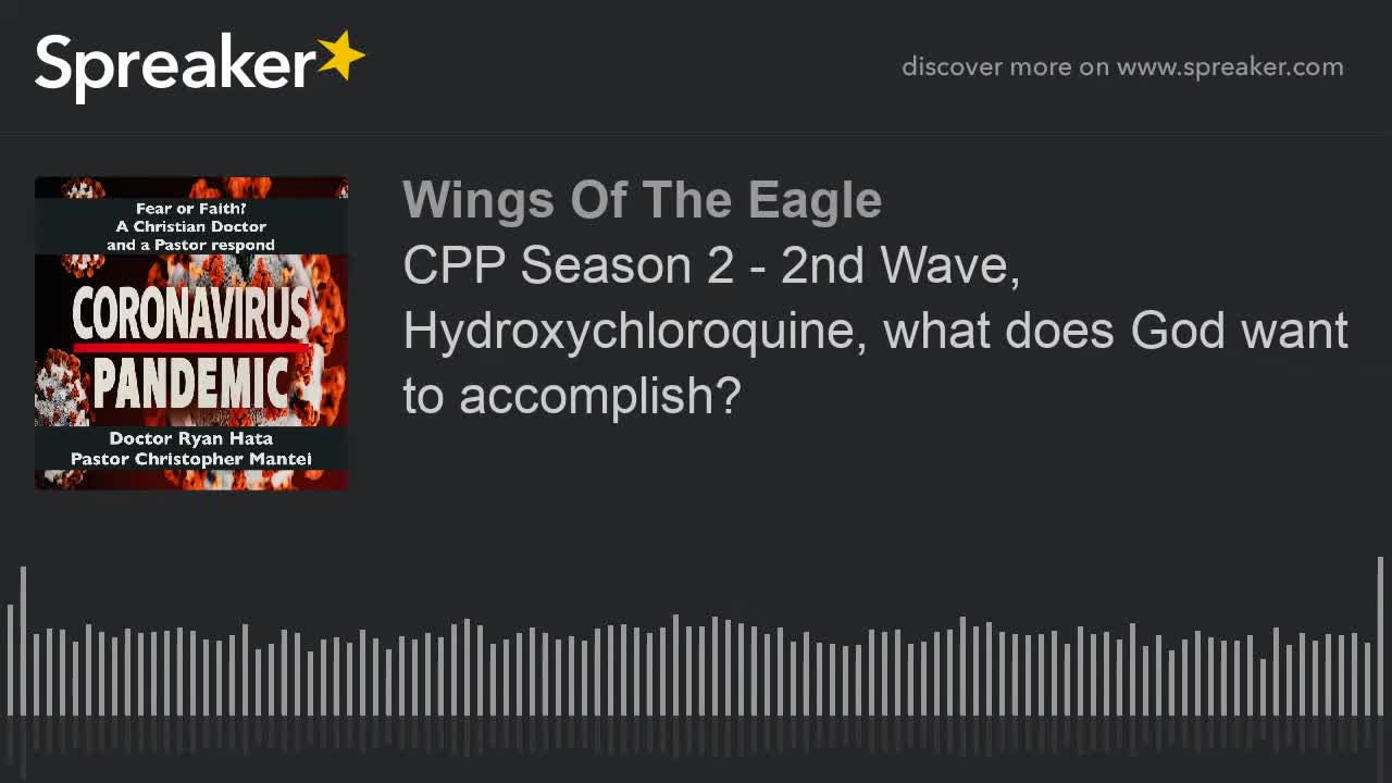 CPP Season 2 - 2nd Wave, Hydroxychloroquine, what does God want to accomplish?