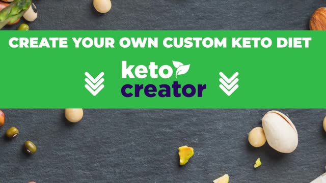 Keto creator-Are you ready to start your own custom ketogenic diet?