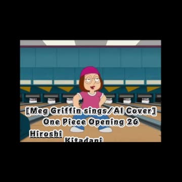 [Meg Griffin sings/AI Cover] One piece Opening 26 Hiroshi Kitadani - UUUUUS!/AASU!