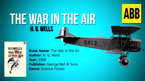 THE WAR IN THE AIR_ H. G. Wells - FULL AudioBook