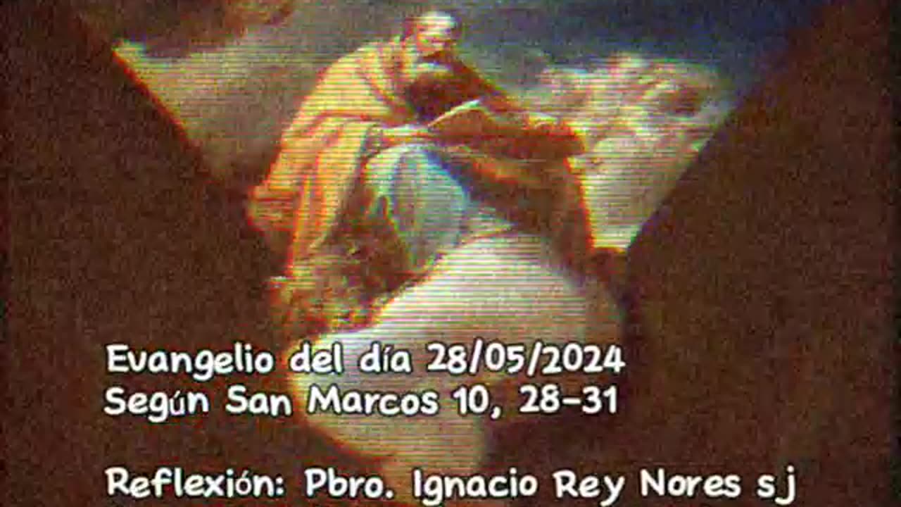 Evangelio del día 28/05/2024 según San Marcos 10, 28-31 - Pbro. Ignacio Rey Nores sj