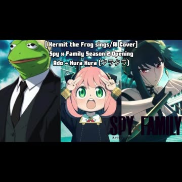 [Kermit the Frog sings/AI Cover] Spy x Family Season 2 Opening Ado - Kura Kura (クラクラ)
