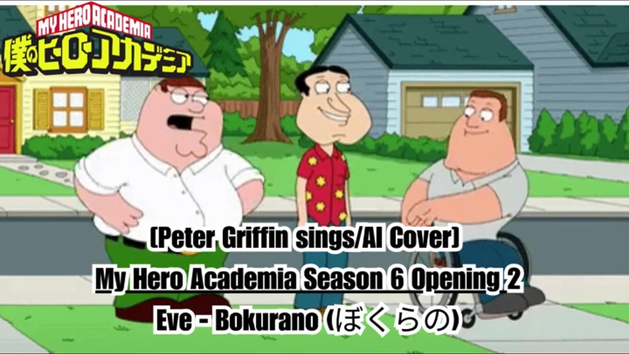 [Peter Griffin sings/AI Cover] My Hero Academia Season 6 Opening 2 Eve - Bokurano (ぼくらの)