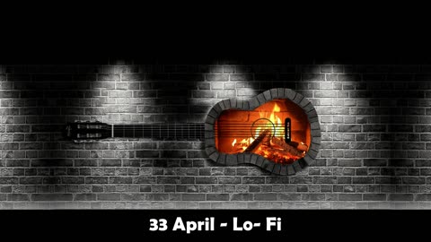 33 April - Lo-Fi