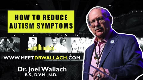 HOW TO REDUCE AUTISM SYMPTOMS - DR LOEL WALLACH