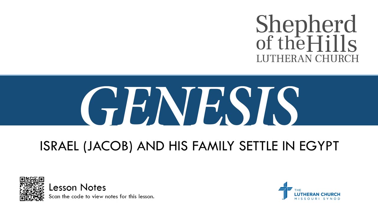 GENESIS - ISRAEL (JACOB) AND HIS FAMILY SETTLE IN EGYPT (LESSON 25)