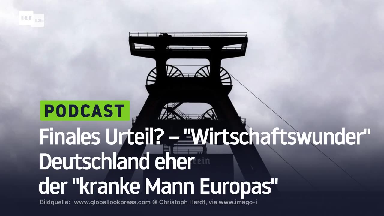 Finales Urteil? – "Wirtschaftswunder" Deutschland eher der "kranke Mann Europas"