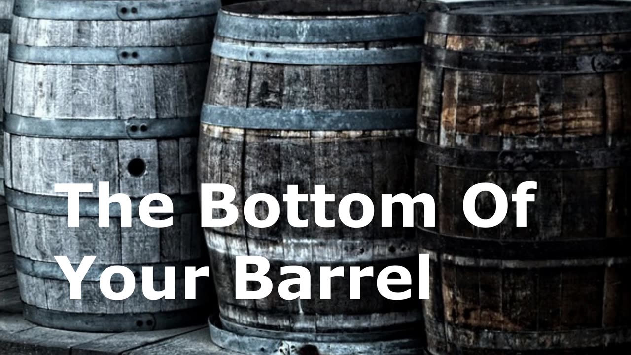 The Bottom Of Your Barrel | Pastor Robby Dickerson