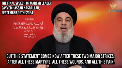 The great martyred leader Sayyed Hassan Nasrallah in his final speech