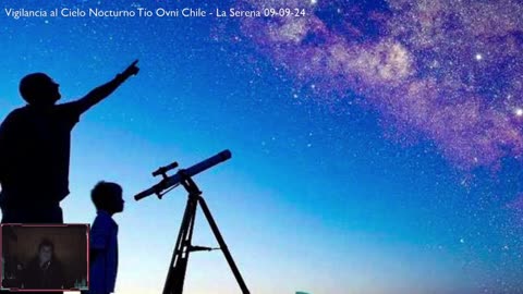 Surveillance of the Night Sky Uncle UFO Chile broadcast by Tik Tok this 09-09-24 #tiktok #ufo #ovnis